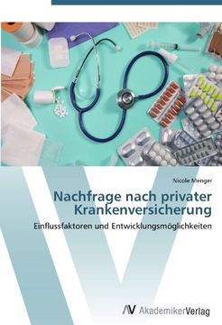 portada Nachfrage nach privater Krankenversicherung: Einflussfaktoren und Entwicklungsmöglichkeiten