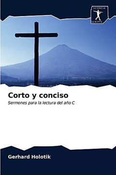 portada Corto y Conciso: Sermones Para la Lectura del año c