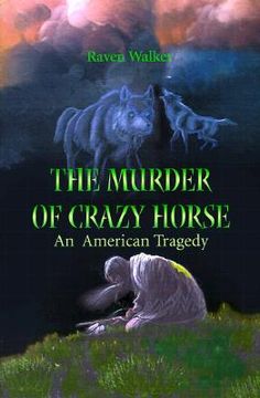 portada the murder of crazy horse: an american tragedy (in English)