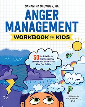 portada Anger Management Workbook for Kids: 50 fun Activities to Help Children Stay Calm and Make Better Choices When They Feel mad (in English)