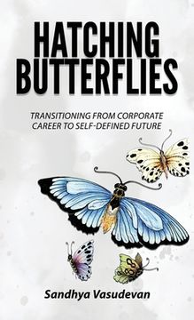 portada Hatching Butterflies: Transitioning from Corporate Career to Self-Determined Future (en Inglés)