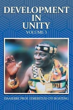 portada Development in Unity Volume 3: Compendium of Works of Daasebre Professor (Emeritus) Oti Boateng (en Inglés)
