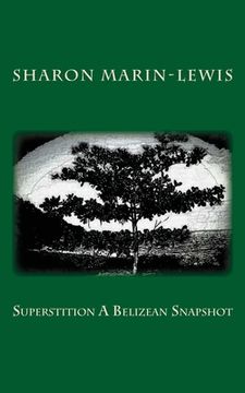 portada Superstition A Belizean Snapshot (in English)