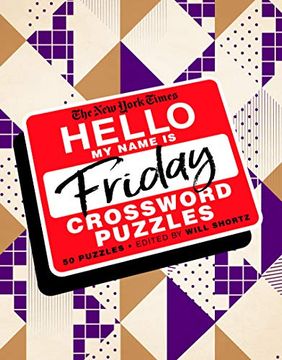 portada The new York Times Hello, my Name is Friday: 50 Friday Crossword Puzzles (en Inglés)