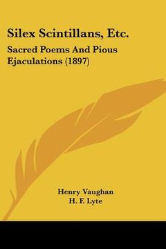 portada silex scintillans, etc.: sacred poems and pious ejaculations (1897) (en Inglés)