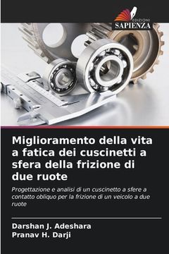 portada Miglioramento della vita a fatica dei cuscinetti a sfera della frizione di due ruote (in Italian)