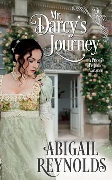 portada Mr. Darcy's Journey: A Pride & Prejudice Variation (en Inglés)