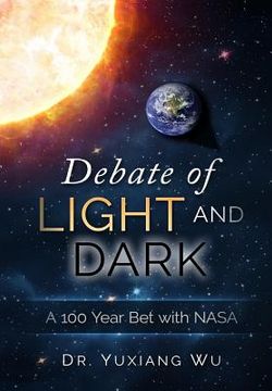 portada Debate of Light and Dark: A 100 Year Bet with NASA (en Inglés)