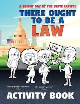 portada There Ought to Be a Law (Activity Book); A Bright Day at the State Capitol (en Inglés)