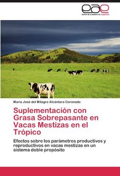 portada Suplementación con Grasa Sobrepasante en Vacas Mestizas en el Trópico (in Spanish)