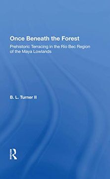 portada Once Beneath the Forest: Prehistoric Terracing in the rio bec Region of the Maya Lowlands (en Inglés)
