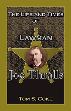 portada the life and times of lawman joe thralls (en Inglés)