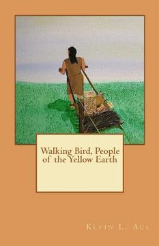 portada walking bird, people of the yellow earth (en Inglés)