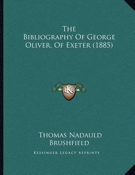 portada the bibliography of george oliver, of exeter (1885) (en Inglés)