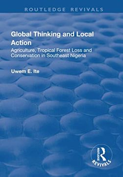 portada Global Thinking and Local Action: Agriculture, Tropical Forest Loss and Conservation in Southeast Nigeria (en Inglés)