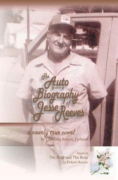 portada The Auto Biography of Jesse Reeves: A Nearly True Novel (en Inglés)