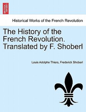 portada the history of the french revolution. translated by f. shoberl vol. iii. (en Inglés)