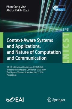 portada Context-Aware Systems and Applications, and Nature of Computation and Communication: 9th Eai International Conference, Iccasa 2020, and 6th Eai Intern (en Inglés)