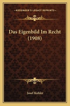 portada Das Eigenbild Im Recht (1908) (en Alemán)