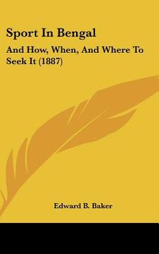 portada sport in bengal: and how, when, and where to seek it (1887) (en Inglés)