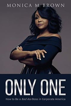 portada Only One: How to be a bad ass Boss in Corporate America 