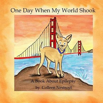 portada One Day When My World Shook: A Book About Epilepsy (en Inglés)