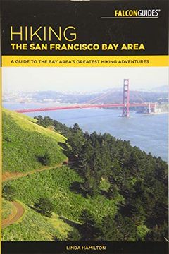 portada Hiking the san Francisco bay Area: A Guide to the bay Area's Greatest Hiking Adventures (Regional Hiking Series) (en Inglés)