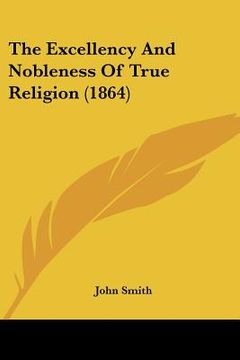 portada the excellency and nobleness of true religion (1864) (en Inglés)