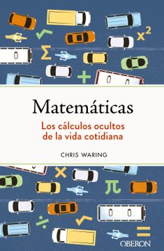 portada Matematicas: Los Calculos Ocultos de la Vida Cotidiana (Libros Singulares)