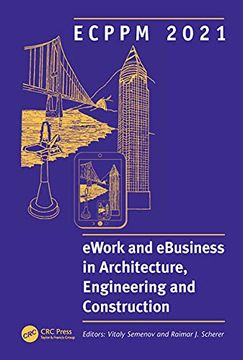 portada Ecppm 2021 - Ework and Ebusiness in Architecture, Engineering and Construction: Proceedings of the 13Th European Conference on Product & Process. 2021), 15-17 September 2021, Moscow, Russia (en Inglés)