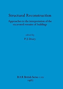 portada Structural Reconstruction: Approaches to the Interpretation of the Excavated Remains of Buildings (110) (British Archaeological Reports British Series) (in English)
