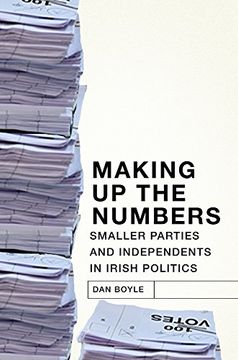 portada Making up the Numbers: Smaller Parties and Independents in Irish Politics