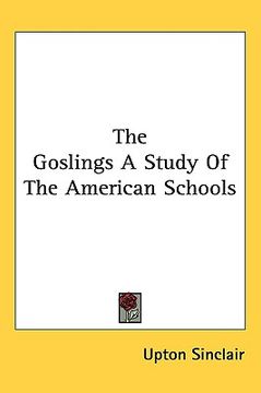 portada the goslings a study of the american schools (en Inglés)