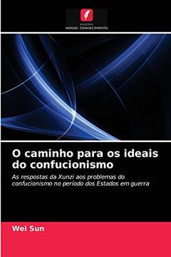 portada O Caminho Para os Ideais do Confucionismo (in Portuguese)