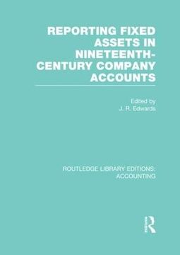 portada Reporting Fixed Assets in Nineteenth-Century Company Accounts (in English)