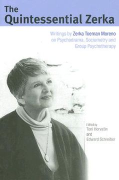 portada the quintessential zerka: writings by zerka toeman moreno on psychodrama, sociometry and group psychotherapy