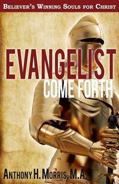 portada Evangelist Come Forth: Winning Souls for Christ (en Inglés)