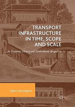 portada Transport Infrastructure in Time, Scope and Scale: An Economic History and Evolutionary Perspective (en Inglés)