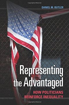 portada Representing the Advantaged: How Politicians Reinforce Inequality 