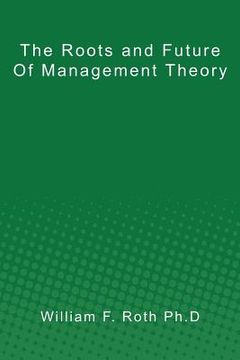 portada the roots and future of management theory