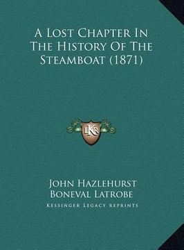 portada a lost chapter in the history of the steamboat (1871) a lost chapter in the history of the steamboat (1871) (en Inglés)