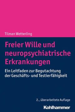portada Freier Wille Und Neuropsychiatrische Erkrankungen: Ein Leitfaden Zur Begutachtung Der Geschafts- Und Testierfahigkeit (in German)