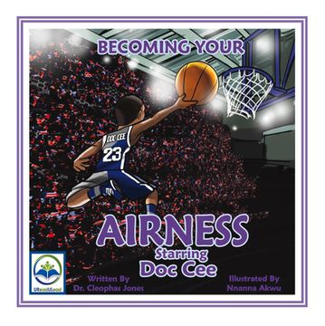 portada Becoming Your Airness Starring Doc Cee: Volume 1