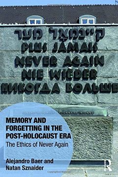 portada Memory and Forgetting in the Post-Holocaust Era: The Ethics of Never Again (in English)