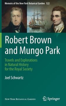 portada Robert Brown and Mungo Park: Travels and Explorations in Natural History for the Royal Society (in English)