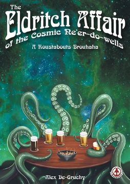 portada The Eldritch Affair of the Cosmic Ne'er-do-wells: A Roustabouts Brouhaha (in English)