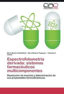 portada Espectrofotometría derivada: sistemas farmacéuticos multicomponentes: Resolución de mezclas y determinación de sus propiedades termodinámicas (Spanish Edition)