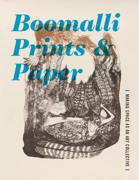 portada Boomalli Prints and Paper: Making Space as an Art Collective (en Inglés)