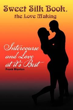portada sweet silk book, the love making: intercourse and love at it's best (en Inglés)