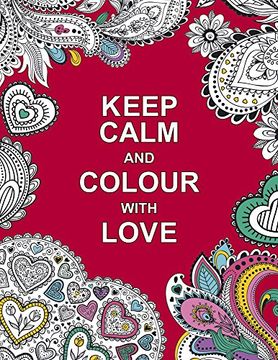 portada Keep Calm and Colour with Love (Huck & Pucker Colouring Books)